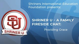 Shriner U – A Family Affair Fireside Chat Providing Grace [upl. by Tneciv101]