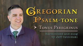 What does the “Tonus Peregrinus” sound like • Gregorian Chant Harmonized amp sung by Jeff Ostrowski [upl. by Aikenahs]