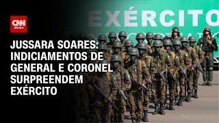 Jussara Soares Indiciamentos de general e coronel surpreendem Exército  CNN 360° [upl. by Brynna135]