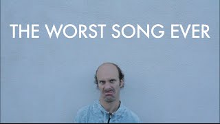 The Worst Song Ever [upl. by Avivah]