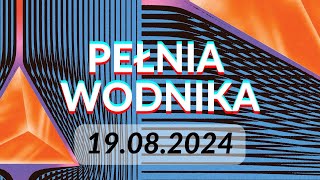 SZOK PRZYSZŁOŚCI  Pełnia Wodnika 19082024 [upl. by Hannahs]