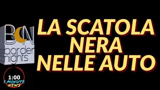 LA SCATOLA NERA NELLE AUTO  1 Minute News [upl. by Stanton]