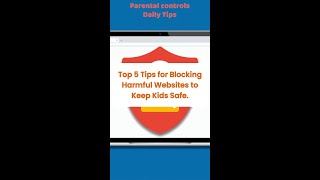 Top 5 Tips for Blocking Harmful Websites to Keep Kids Safe Daily Parental Control Tips [upl. by Bail]