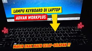 🔥 Cara Menyalakan Backlight Keyboard di Laptop Advan WorkPlus 2024 [upl. by Kelsy]