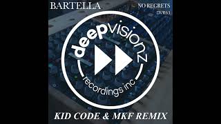 Bartella  No Regrets Kid Code amp MKF RemIx [upl. by Ennaylime]