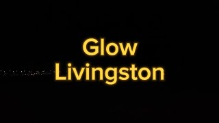 Glow  Livingston Unofficial Lyric Video [upl. by Atteuqahs]