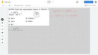 UFPA Qual das expressões abaixo é idêntica a 1− sen² xcotg x · sen x [upl. by Enelak]