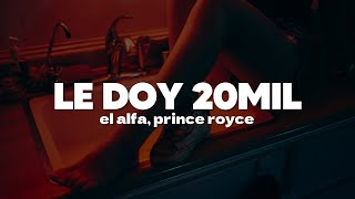 El Alfa amp Prince Royce  LE DOY 20 MIL  Letra [upl. by Emilee]