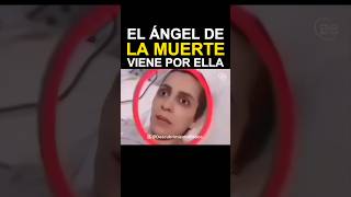 El Ángel de la Muerte Viene a Llevarla Su Encuentro con el Mal esta Cerca [upl. by Ennairrac]