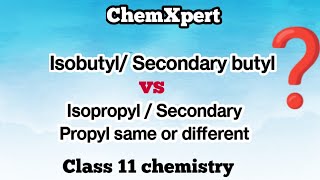 Isobutyl secondary butyl and isopropyl secondary propyl are same or different [upl. by Gnot766]