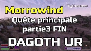 Morrowind  Quête principale complète partie3 tuer DAGOTH UR fin [upl. by Tedmann]