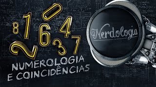 Numerologia e coincidências  Nerdologia [upl. by Emelda]