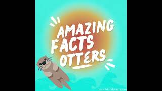 Amazing facts about Otters  for kids [upl. by Rowell]