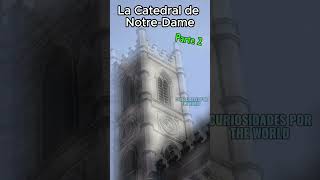 LA CATEDRAL DE NOTREDAME quotExplorando la Majestuosidad de NotreDame 5 Datos Fascinantesquot [upl. by Naxela]