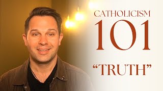 06TRUTH  Catholicism 101 [upl. by Elhsa]