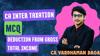 Income Tax MCQ  Deduction from Gross Total Income  CA Vardhaman Dagaarhaminstitute [upl. by Ledoux]