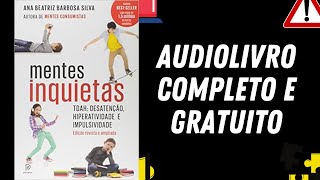 AUDIOLIVRO COMPLETO quotMentes Inquietasquot  Ana Beatriz Barbosa Silva [upl. by Genia]