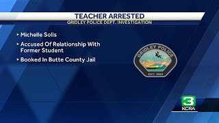 Gridley teacher accused of sexual relationship with former student police say [upl. by Hiett]