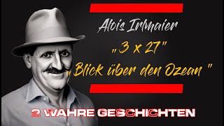 Alois Irlmaier und die Geschichten quot3 x 27quot und quotBlick über den Ozeanquot [upl. by Oivat]