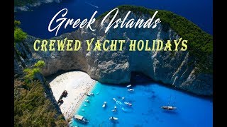 Crewed Yacht Charter Holiday Cruise  Greek Island Tours 2017 [upl. by Baynebridge]