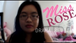 Miss Rose  Drama Review [upl. by Aniweta]