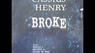 Cassius Henry  Broke Goldtrix Remix [upl. by Lj]