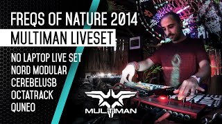 MULTIMAN Live Set  Freqs Of Nature 2014 [upl. by Gwenneth]