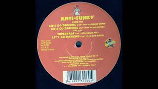 AntiFunky – Lets Go Dancing 1998 Extended Remix [upl. by Prader147]