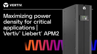 Maximizing Power Density for Critical Applications  Vertiv™ Liebert® APM2 Unleashed [upl. by Sedruol]