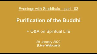 Evenings with Sraddhalu Part 103 Purification of the Buddhi [upl. by Nywloc]