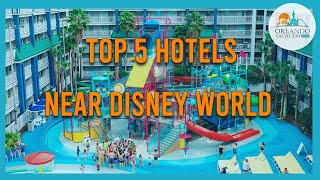 Top 5 Orlando Hotels Near Disney World [upl. by Brace]