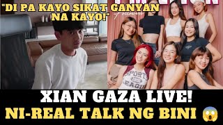 LIVE XIAN GAZA TINAWAG na MAARTE ang BINI GROUPREAL TALK NI XIAN [upl. by Tiersten]