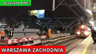 Warszawa Zachodnia Budowa Stacji Pociągi i Przejazd BWE [upl. by Aihsas]