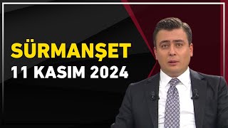 Sürmanşet 11 Kasım 2024 [upl. by Jaime]