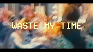 Essosa  Waste My Time Visualizer [upl. by Zoie82]