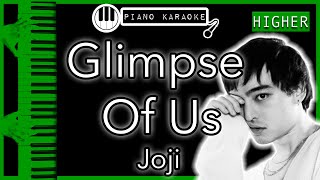 Glimpse Of Us HIGHER 3  Joji  Piano Karaoke Instrumental [upl. by Cooley]