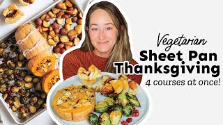 4 Course Vegetarian Thanksgiving Dinner On A Sheet Pan [upl. by Elbert316]