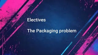 Activity 2 in electives  The packaging problem [upl. by Giwdul]