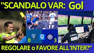 EmpoliInter 03 Gol da annullare Il VAR sotto accusa per decisioni shock [upl. by Attalanta441]