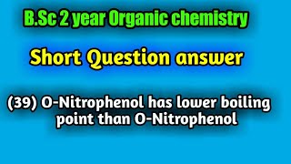 why orthoNitrophenol has lower boiling point than pNitrophenol  BSc 2 year Organic chemistry [upl. by Airtap]