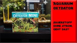 OXYDATOR AQUARIUM  ERKLÄRUNG  SÖCHTING UNBOXING [upl. by Cirle549]