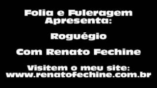 Rogério  Renato Fechine [upl. by Aciretnahs]