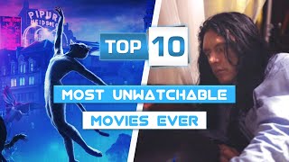 Top 10 Most Unwatchable Movies EVER [upl. by Marj]