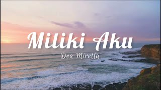 Miliki Aku  Dea mirella Lirik [upl. by Bills]