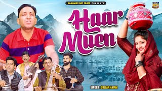 Haar Muen  New Kashmiri Folk Song  HD Video 2023  Gulzar Hajam [upl. by Atinna787]