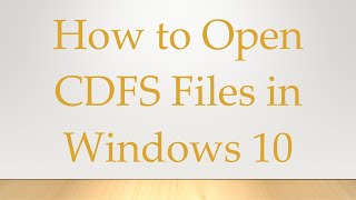 How to Open CDFS Files in Windows 10 [upl. by Uthrop]