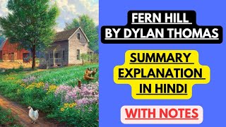 Fern Hill by Dylan Thomas  Summary Explanation in Hindi with Notes [upl. by Yborian]