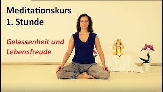 1a  Kursvideo  Meditationskurs für Anfänger für Gelassenheit und Lebensfreude [upl. by Stephan]