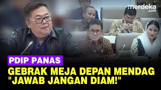 Komisi VI PDIP Panas Gebrak Meja Depan Mendag Bapak Jawab Jangan Diam [upl. by Oilut]