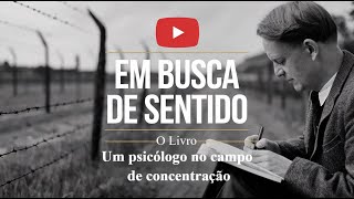 Em Busca de Sentido  Reflexões de Viktor Frankl [upl. by Nairad]